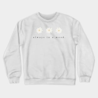 Always in a Mood Daisies Crewneck Sweatshirt